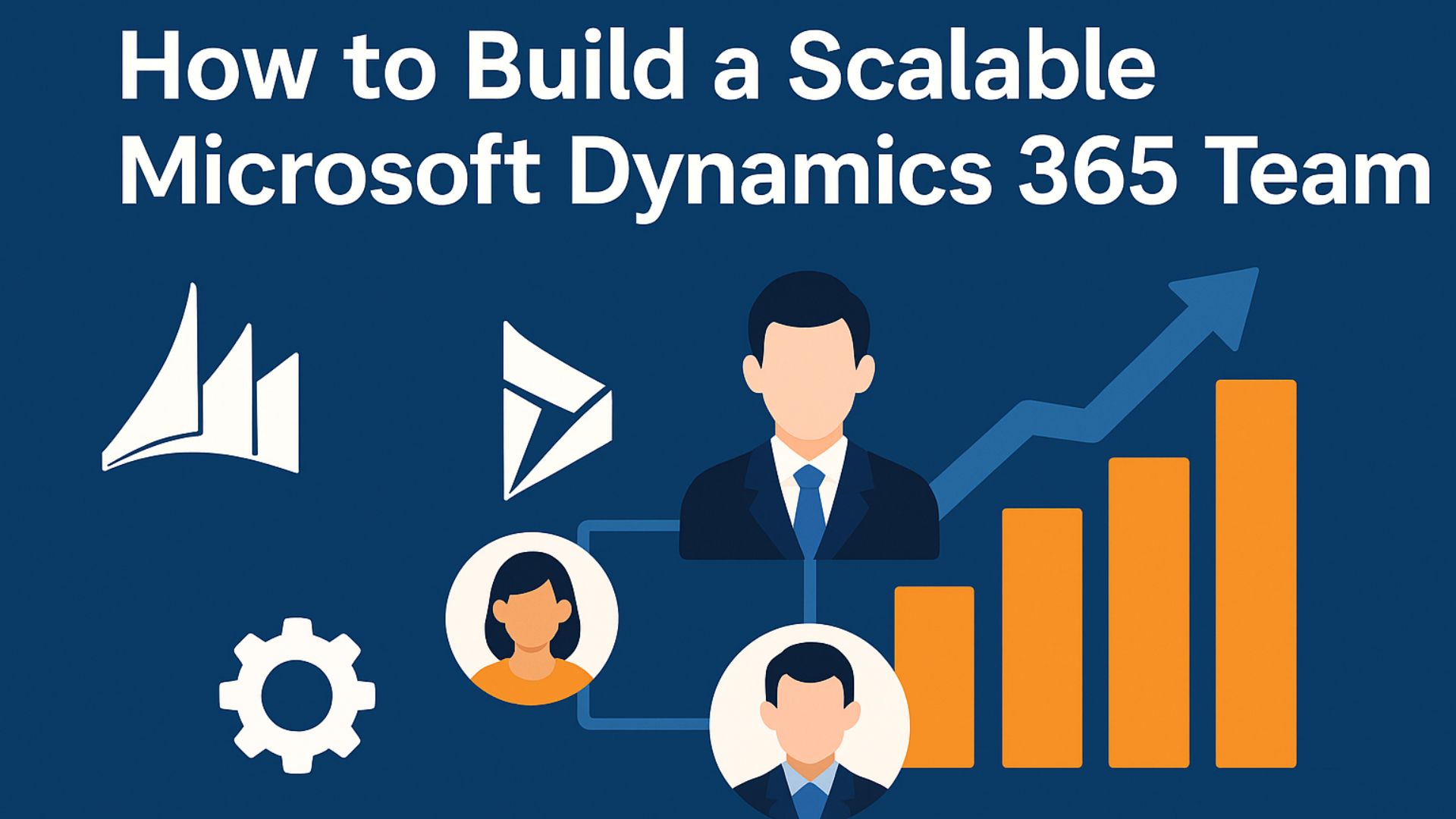 how-to-build-a-scalable-microsoft-dynamics-365-team