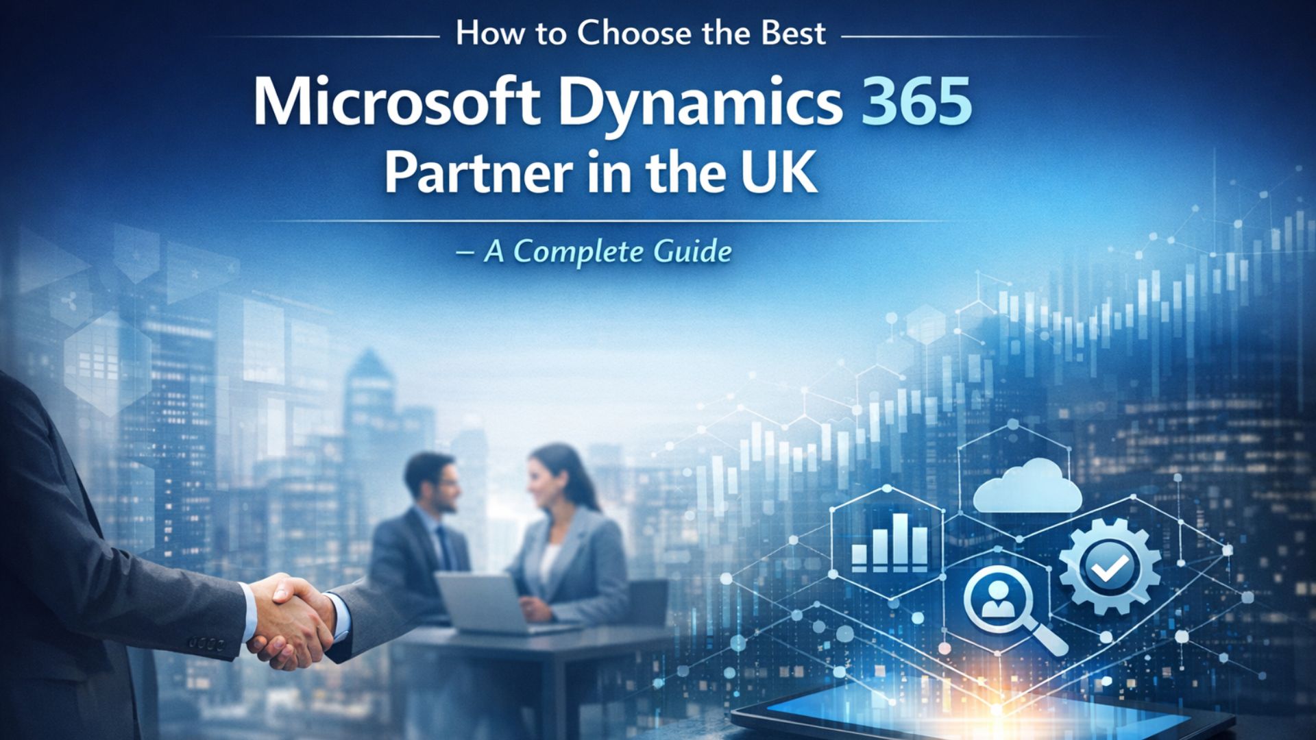 how-to-choose-the-best-microsoft-dynamics-365-partner-in-the-UK