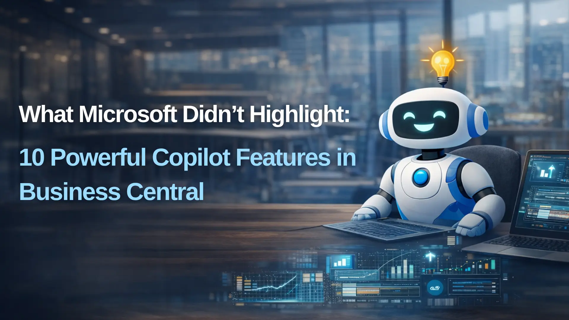 what-microsoft-didn’t-highlight-10-powerful-copilot-features-in-business-central